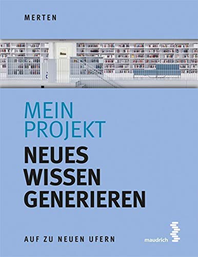 Mein Projekt: Neues Wissen generieren Business, Finance & Career