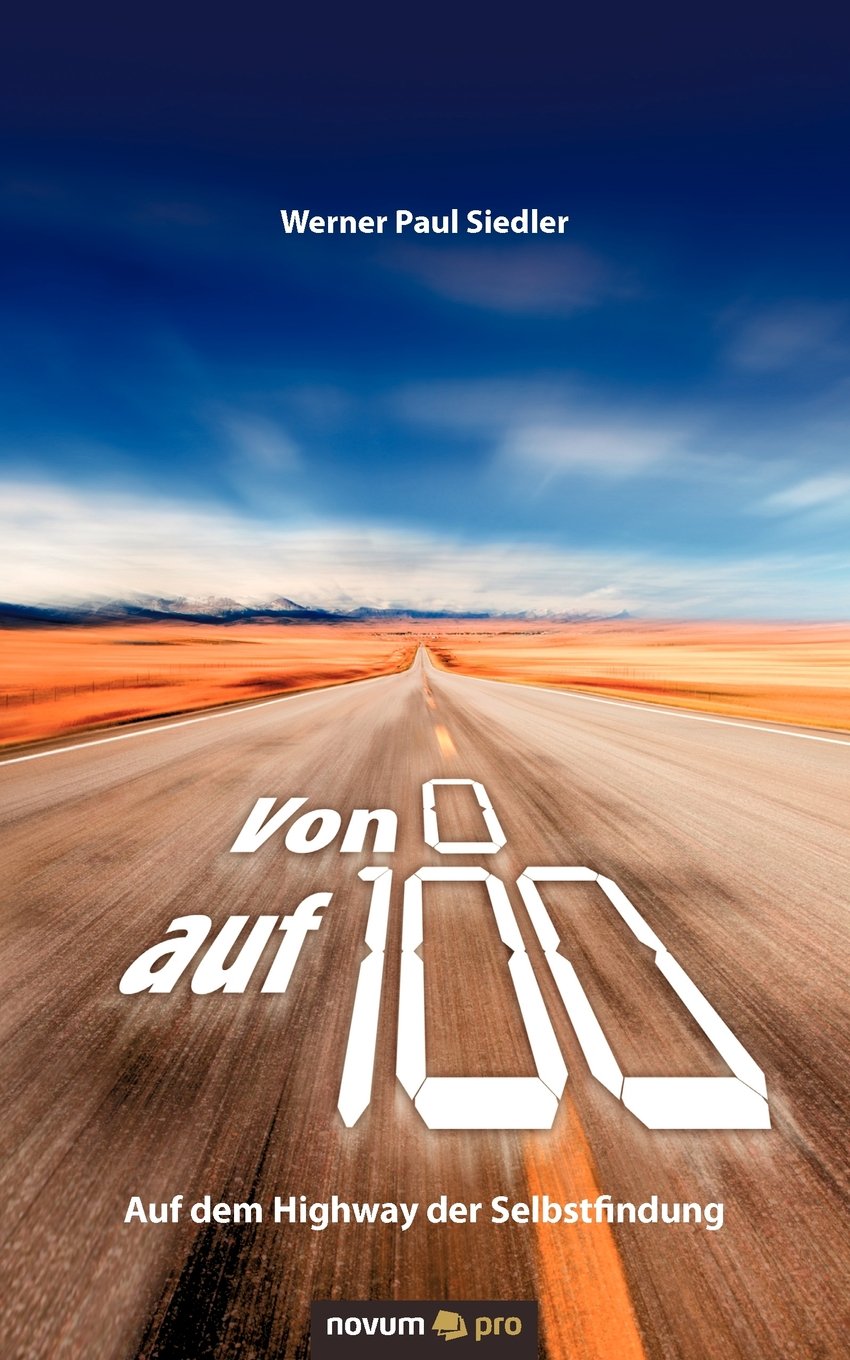 Von 0 auf 100 - Auf dem Highway der Selbstfindung: Auf dem Highway der Selbstfindung Contemporary literature