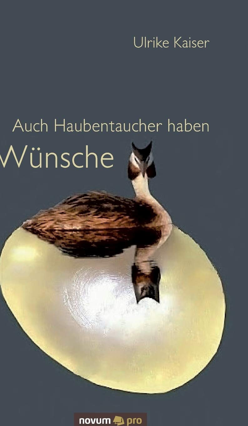Auch Haubentaucher haben Wünsche Contemporary literature