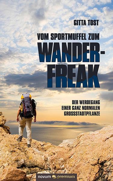 Vom Sportmuffel zum Wanderfreak: Der Werdegang einer ganz normalen Großstadtpflanze Contemporary literature