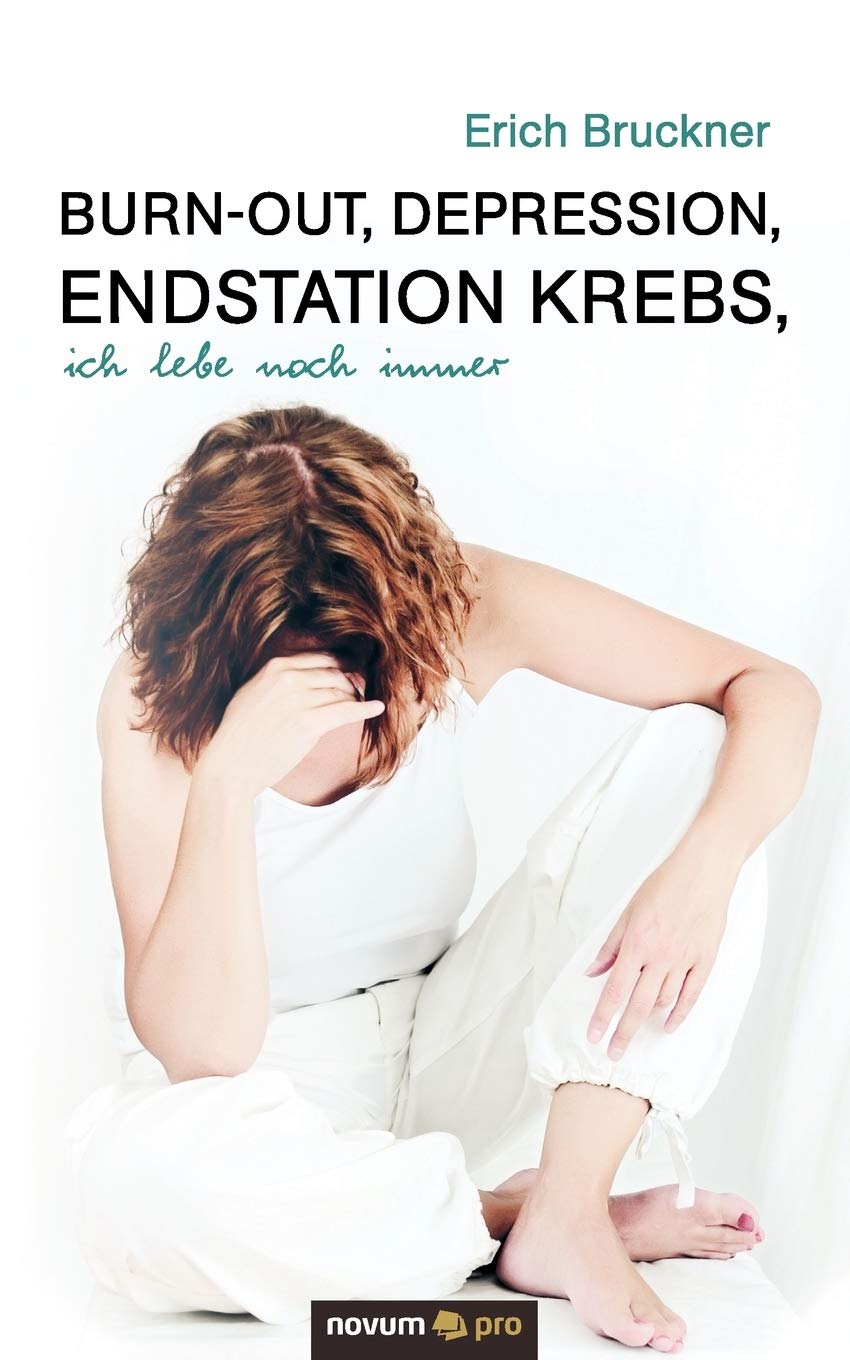 Burn-out, Depression, Endstation Krebs, ich lebe noch immer Contemporary literature