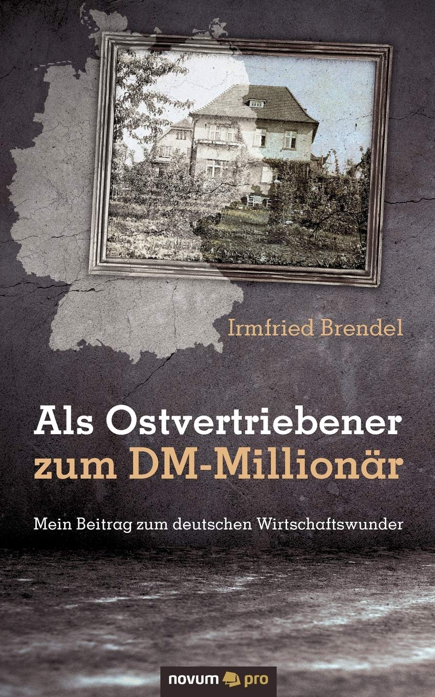 Als Ostvertriebener zum DM-Millionär Memories