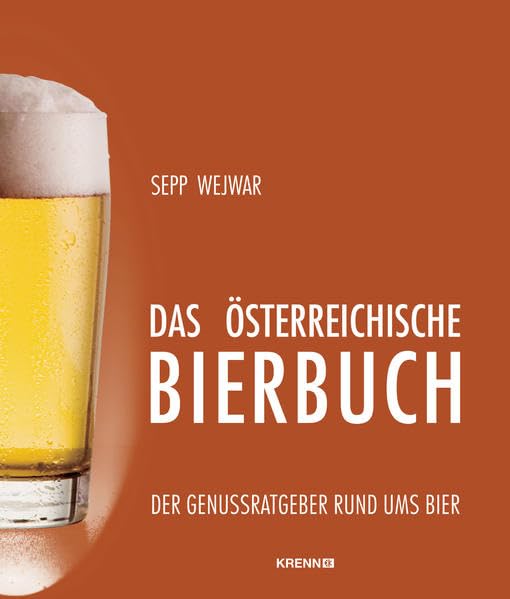 Das österreichische Bierbuch: Der Genußratgeber rund ums Bier Leisure, Home & Garden