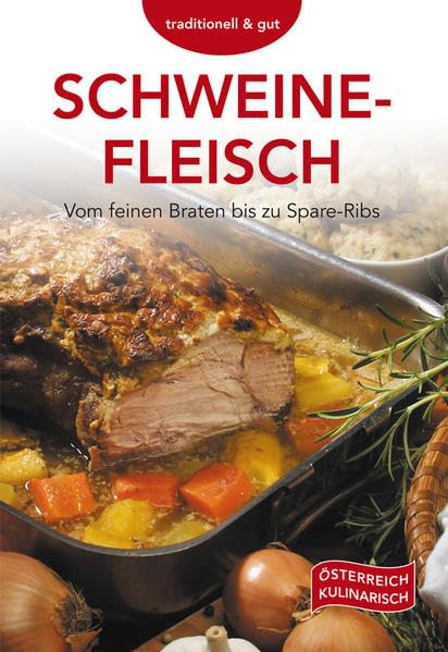 Schweinefleisch: Vom feinen Braten bis zu Spare-Rips Leisure, Home & Garden