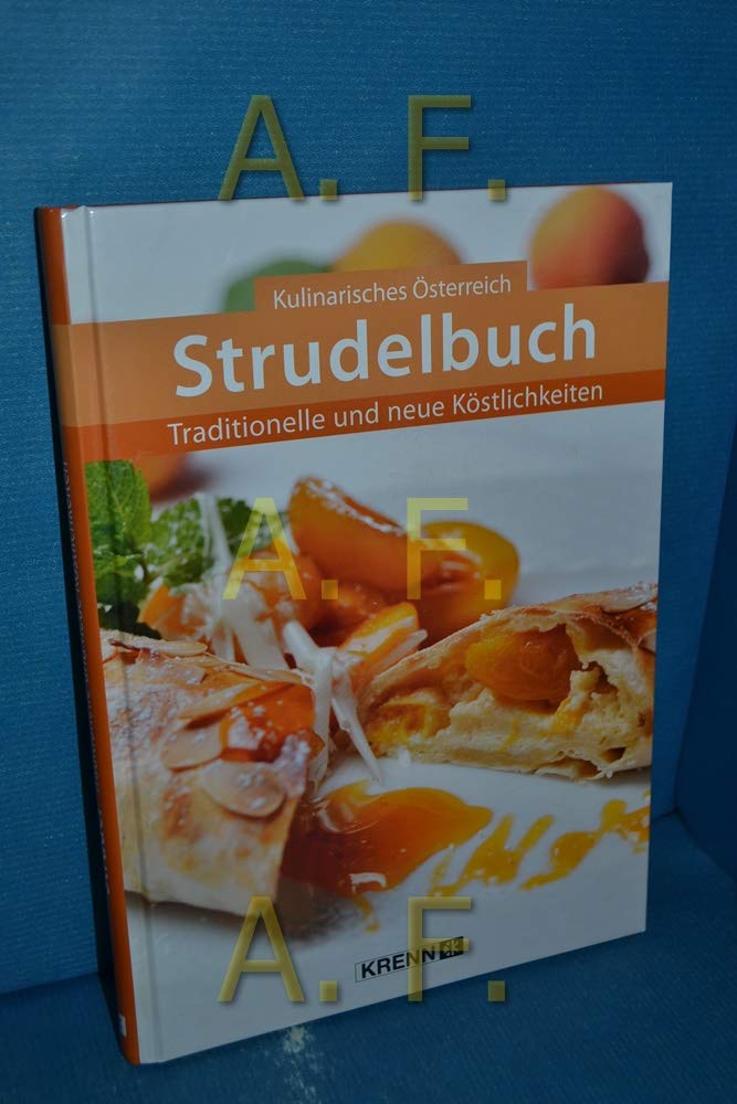 Das österreichische Strudelbuch: Süße und pikante Köstlichkeiten Leisure, Home & Garden