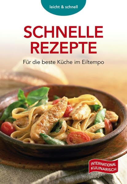 Schnelle Rezepte: Für die beste Küche im Eiltempo Leisure, Home & Garden