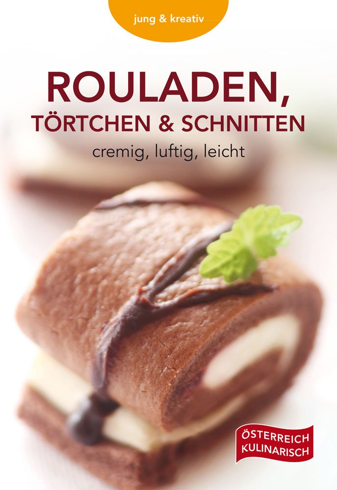 Rouladen, Törtchen & Schnitten: cremig, luftig, leicht Leisure, Home & Garden Books