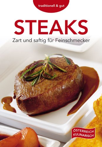 Steaks: Zart und saftig für Feinschmecker Leisure, Home & Garden