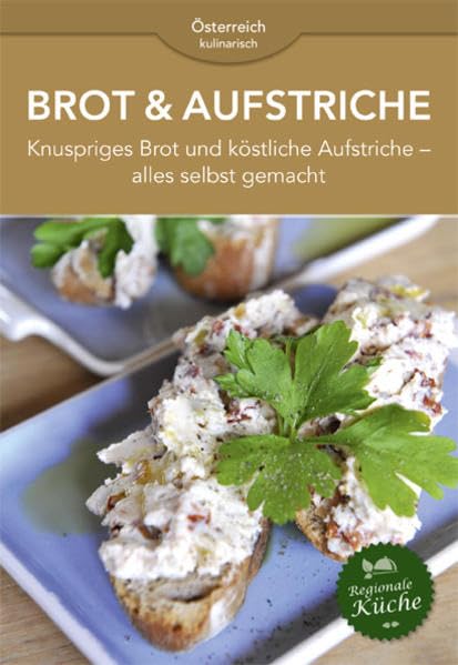 Brot & Aufstriche: Knuspriges Brot und köstliche Aufstrche - alles selbst gemacht. Leisure, Home & Garden