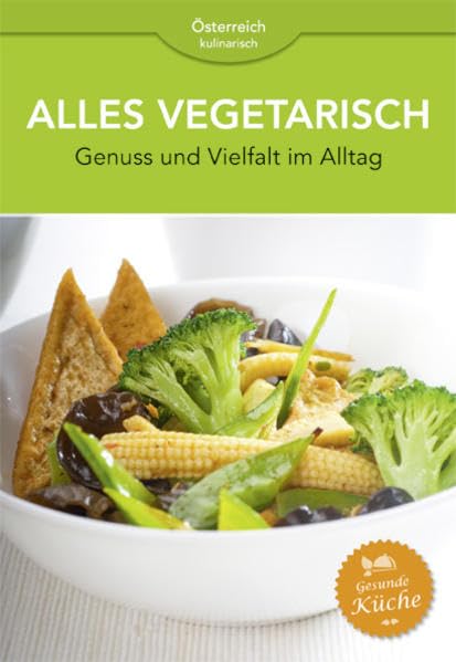Alles vegetarisch: Genuss und Vielfalt im Alltag Leisure, Home & Garden