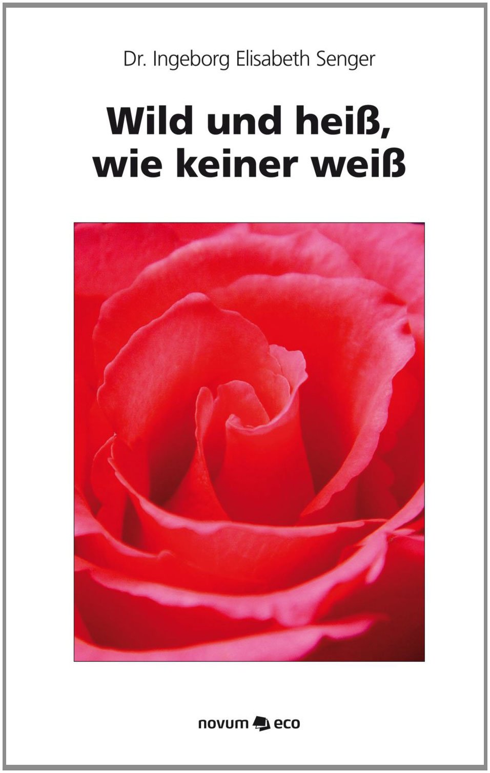 Wild und heiß, wie keiner weiß Contemporary literature
