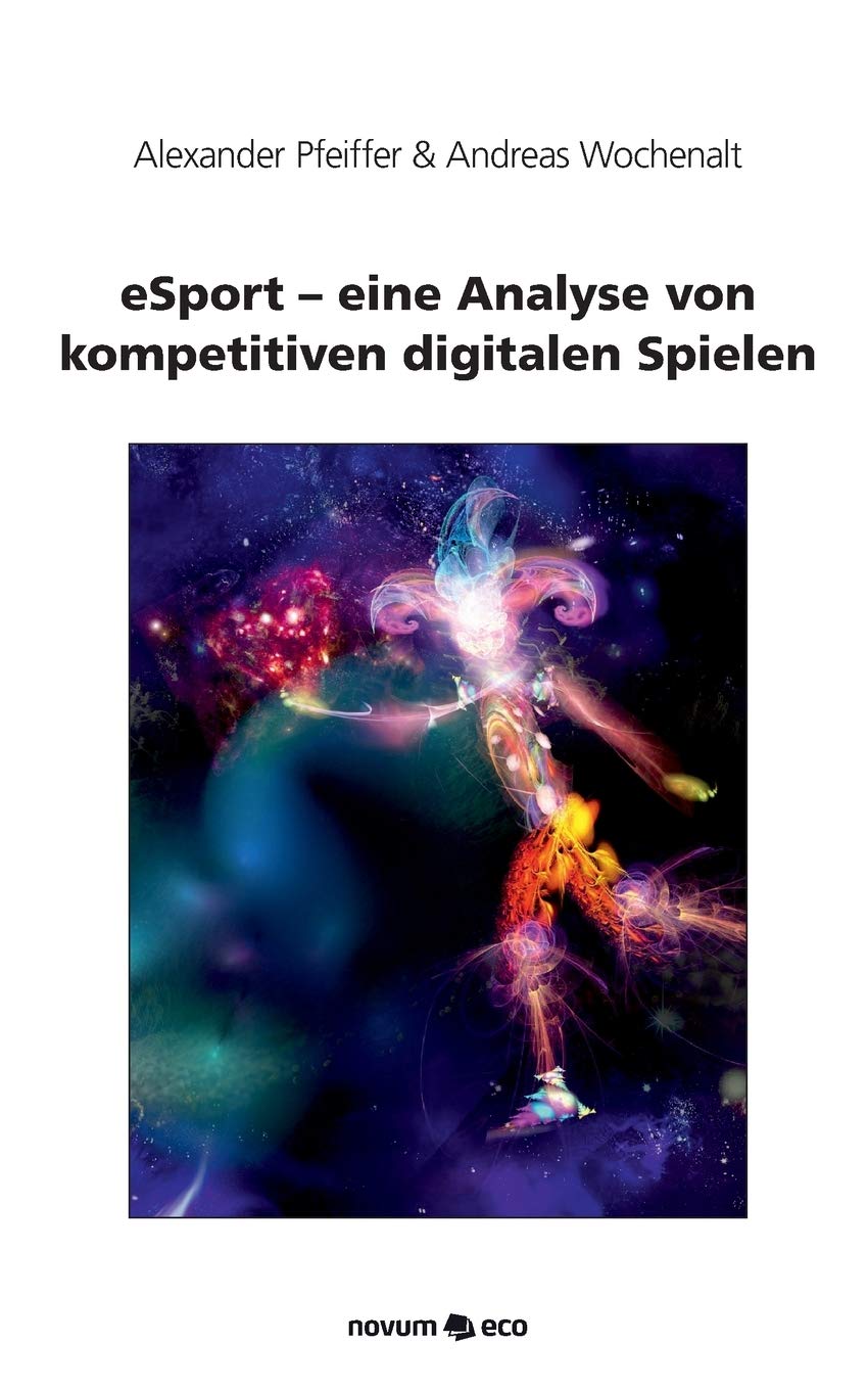 eSport - eine Analyse von kompetitiven digitalen Spielen Contemporary literature