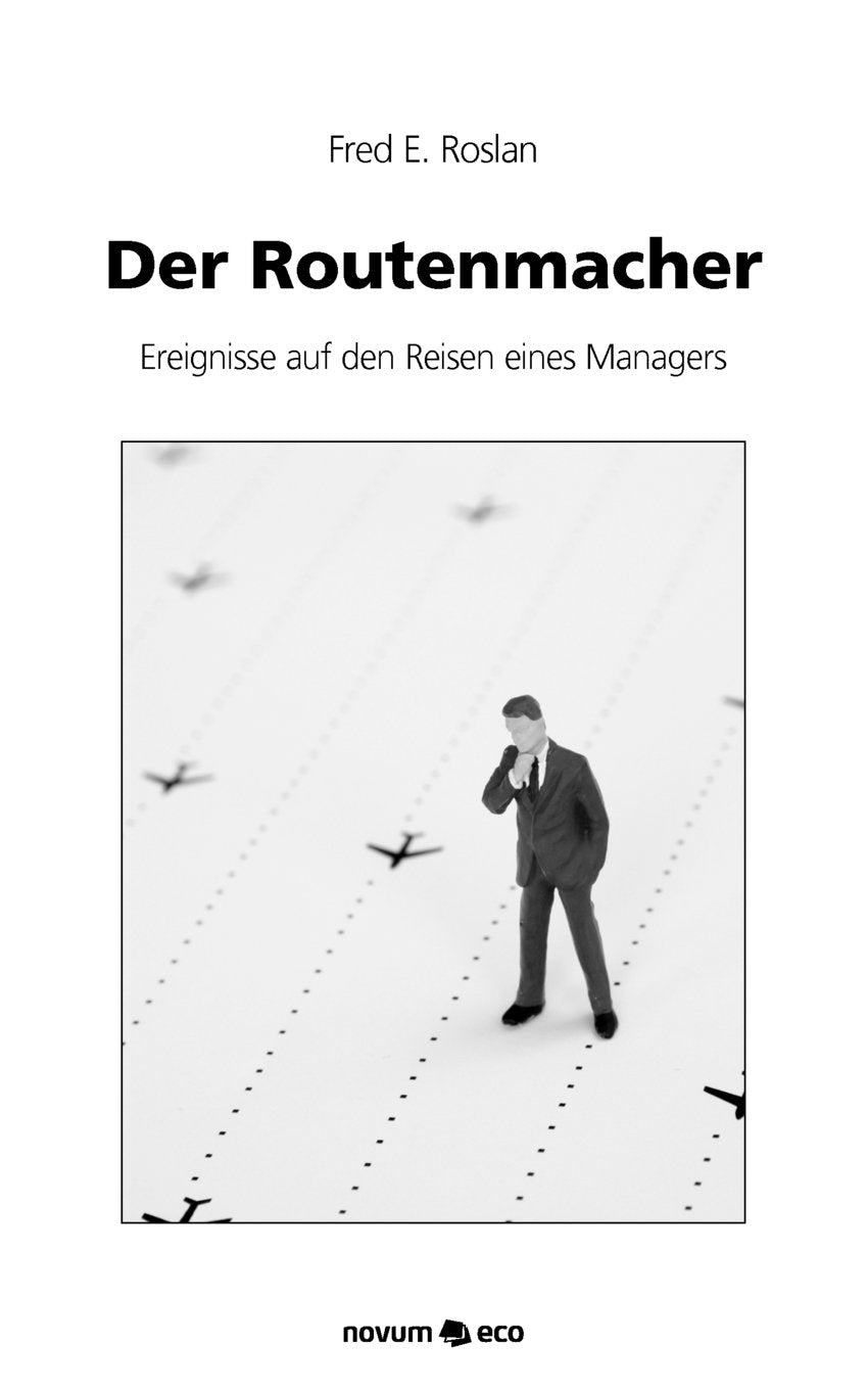Der Routenmacher: Ereignisse Auf den Reisen Eines Managers Contemporary literature