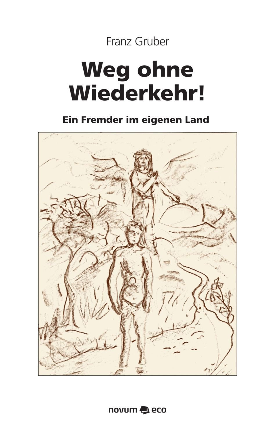 Weg Ohne Wiederkehr!: Ein Fremder im Eigenen Land Contemporary literature