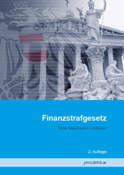 Finanzstrafgesetz: Texte Materialien Judikatur Law