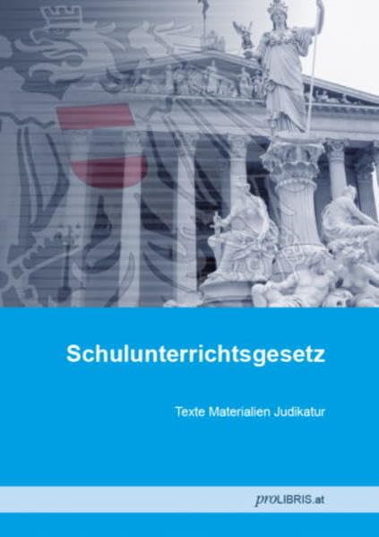 Schulunterrichtsgesetz: Texte Materialien Judikatur Law