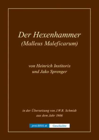 Der Hexenhammer (Malleus Maleficarum) - Geschichte: von Heinrich Institoris und Jako Sprenger Law