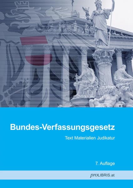 Bundes-Verfassungsgesetz: Text Materialien Judikatur Law