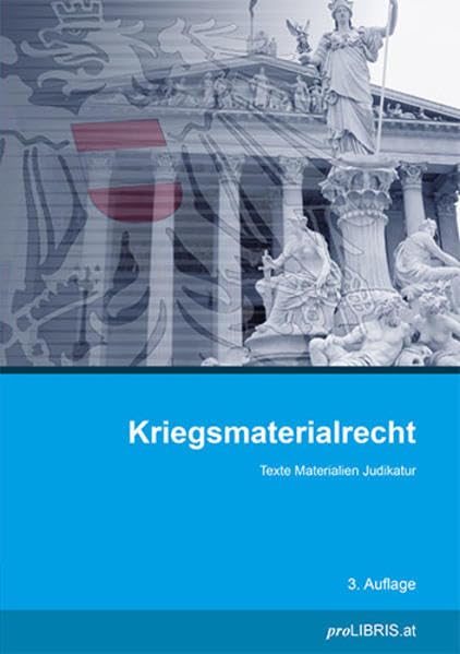 Kriegsmaterialrecht: Texte Materialien Judikatur Law