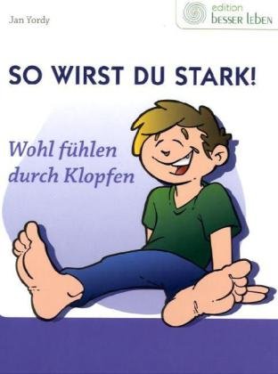 So wirst du stark!: Wohl fühlen durch Klopfen book