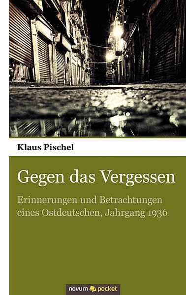 Gegen das Vergessen: Erinnerungen und Betrachtungen Eines Ostdeutschen, Jahrgang 1936 Personalities