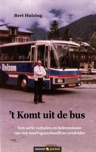 t Komt uit de bus: Een serie verhalen en belevenissen van een touringcarchauffeur-reisleider Memories