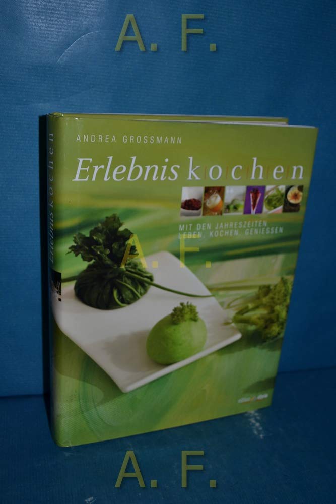 Erlebniskochen: Mit den Jahreszeiten Leben, Kochen, Genießen Leisure, Home & Garden