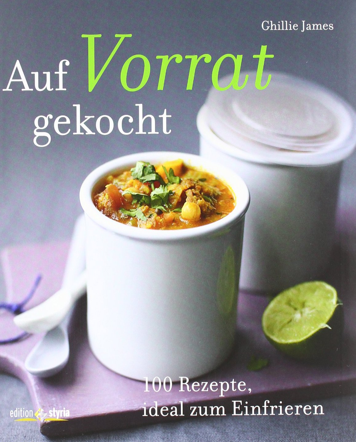 Auf Vorrat gekocht: 100 Rezepte, ideal zum Einfrieren Leisure, Home & Garden