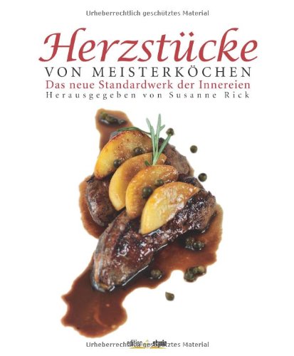 Herzstücke von Meisterköchen: Das neue Standardwerk der Innereien Leisure, Home & Garden