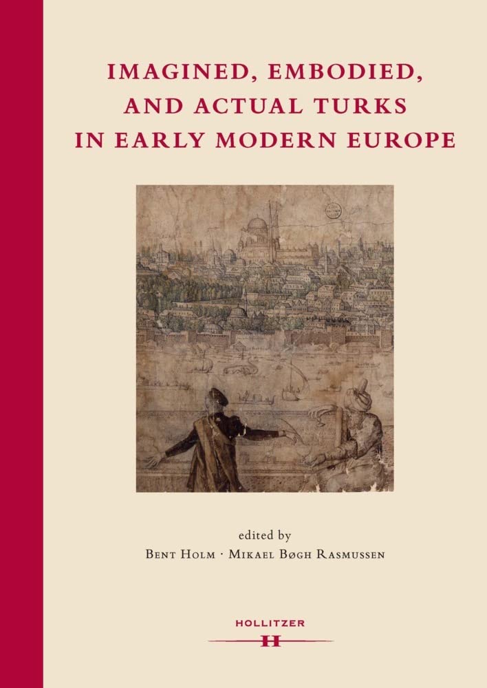 Imagined, Embodied and Actual Turks in Early Modern Europe book