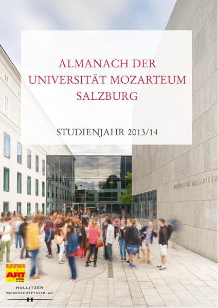 Almanach der Universität Mozarteum Salzburg: Studienjahr 2013/14 (Veröffentlichungen zur Geschichte der Universität Mozarteum Salzburg) Reference Books