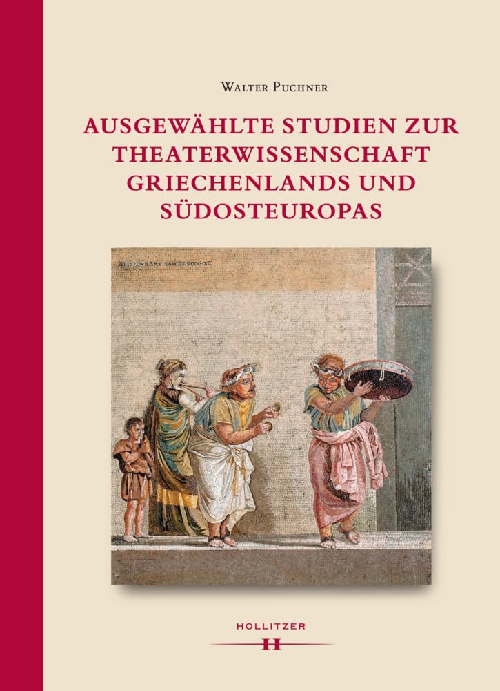 Ausgewählte Studien zur Theaterwissenschaft Griechenlands und Südosteuropas Film, Art & Culture