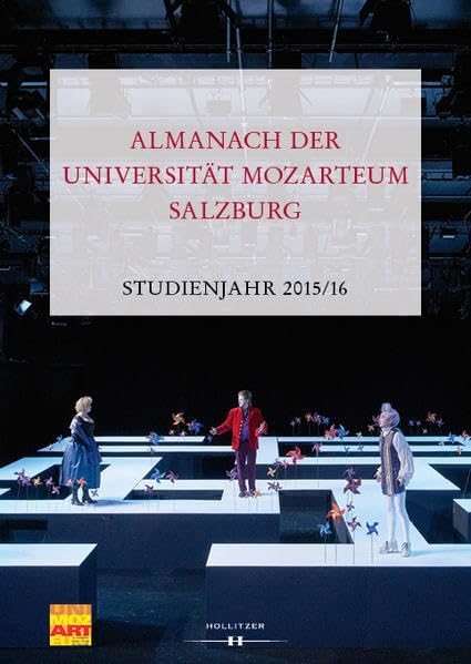 Almanach der Universität Mozarteum Salzburg: Studienjahr 2015/16 (Veröffentlichungen zur Geschichte der Universität Mozarteum Salzburg) Film, Art & Culture
