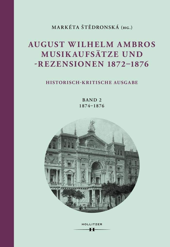 August Wilhelm Ambros: Musikaufsätze und -rezensionen 1872–1876 Arts & Music