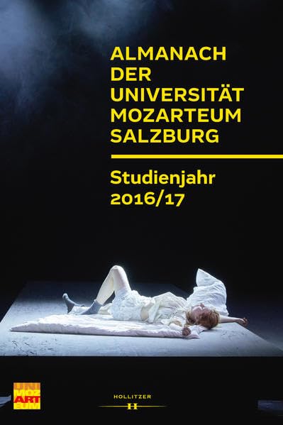 Almanach der Universität Mozarteum Salzburg: Studienjahr 2016/17 (Veröffentlichungen zur Geschichte der Universität Mozarteum Salzburg) Arts & Music