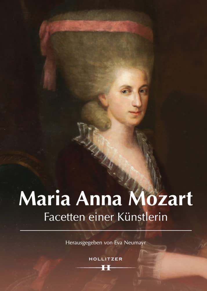 Maria Anna Mozart: Facetten einer Künstlerin (Schriftenreihe des Archivs der Erzdiözese Salzburg) Film, Art & Culture