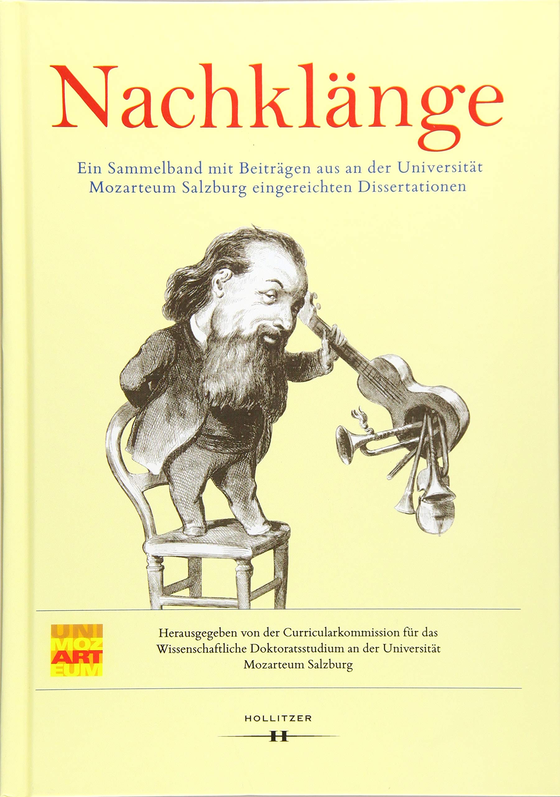 Nachklänge: Ein Sammelband mit Beiträgen aus an der Universität Mozarteum Salzburg eingereichten Dissertationen Arts & Music