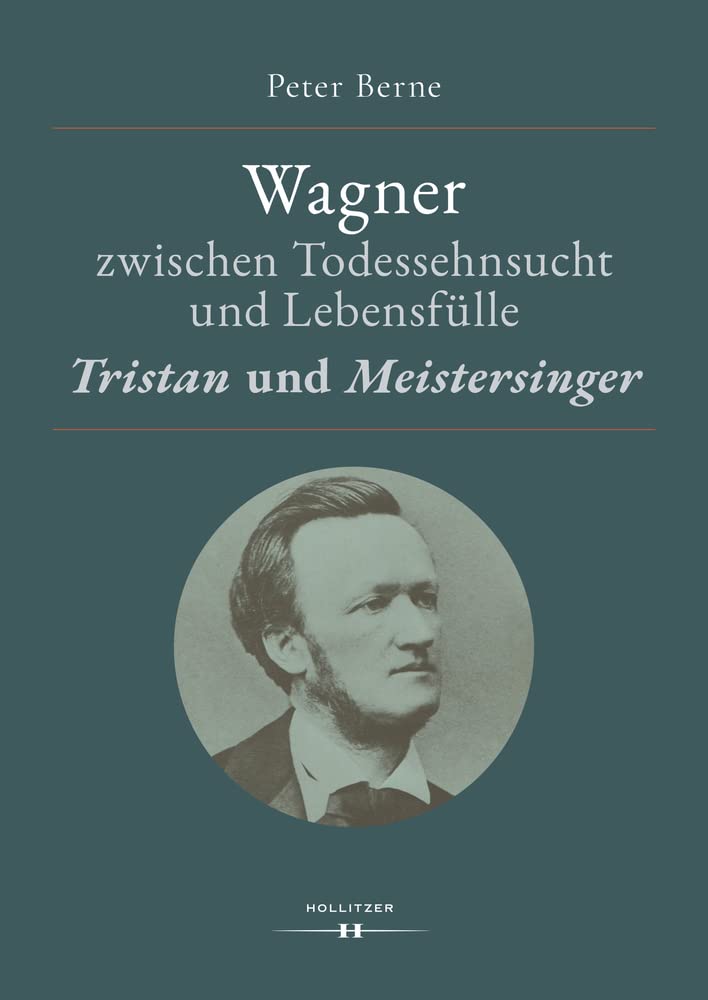 Wagner zwischen Todessehnsucht und Lebensfülle: „Tristan“ und „Meistersinger“ Arts & Music