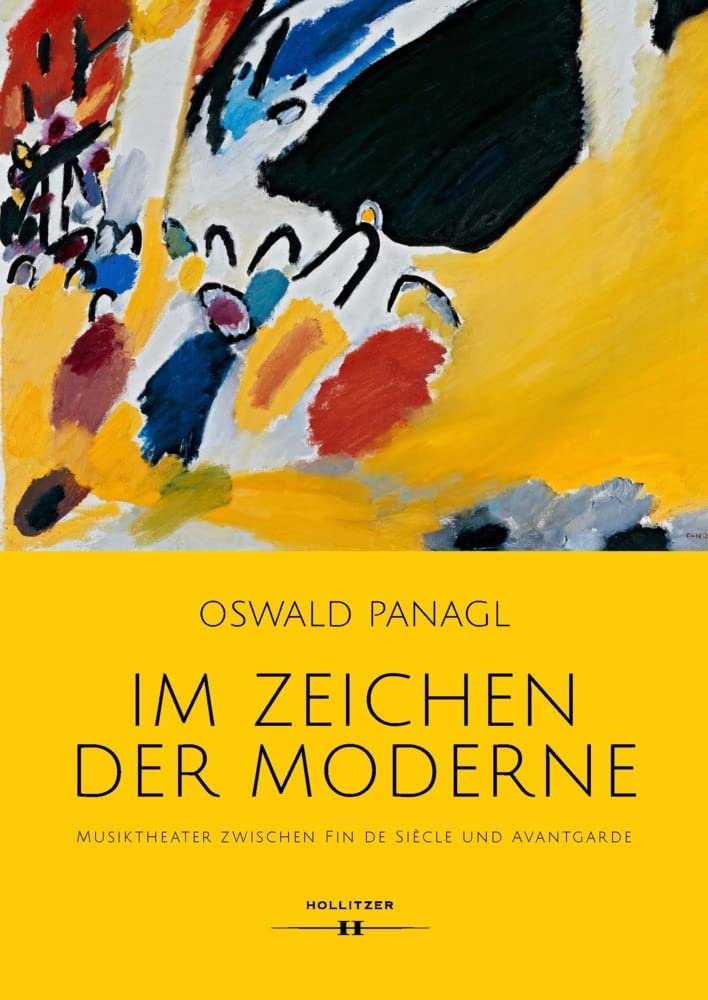 Im Zeichen der Moderne: Musiktheater zwischen Fin de Siècle und Avantgarde Arts & Music