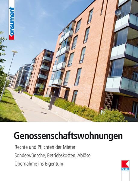 Genossenschaftswohnungen: Rechte und Pflichten der Mieter. Sonderwünsche, Betriebskosten, Ablöse. Übernahme ins Eigentum Business, Finance & Career