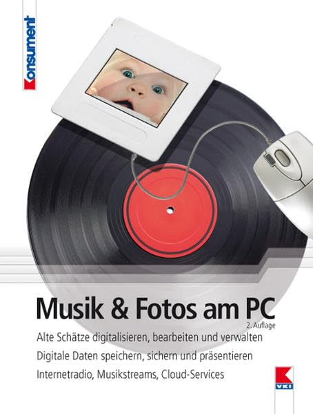 Musik und Fotos am PC: Alte Schätze digitalisieren, bearbeiten und verwalten. Digitale Daten speichern, sichern und präsentieren. Internetradio, Musikstreams, Cloud-Services Social Sciences