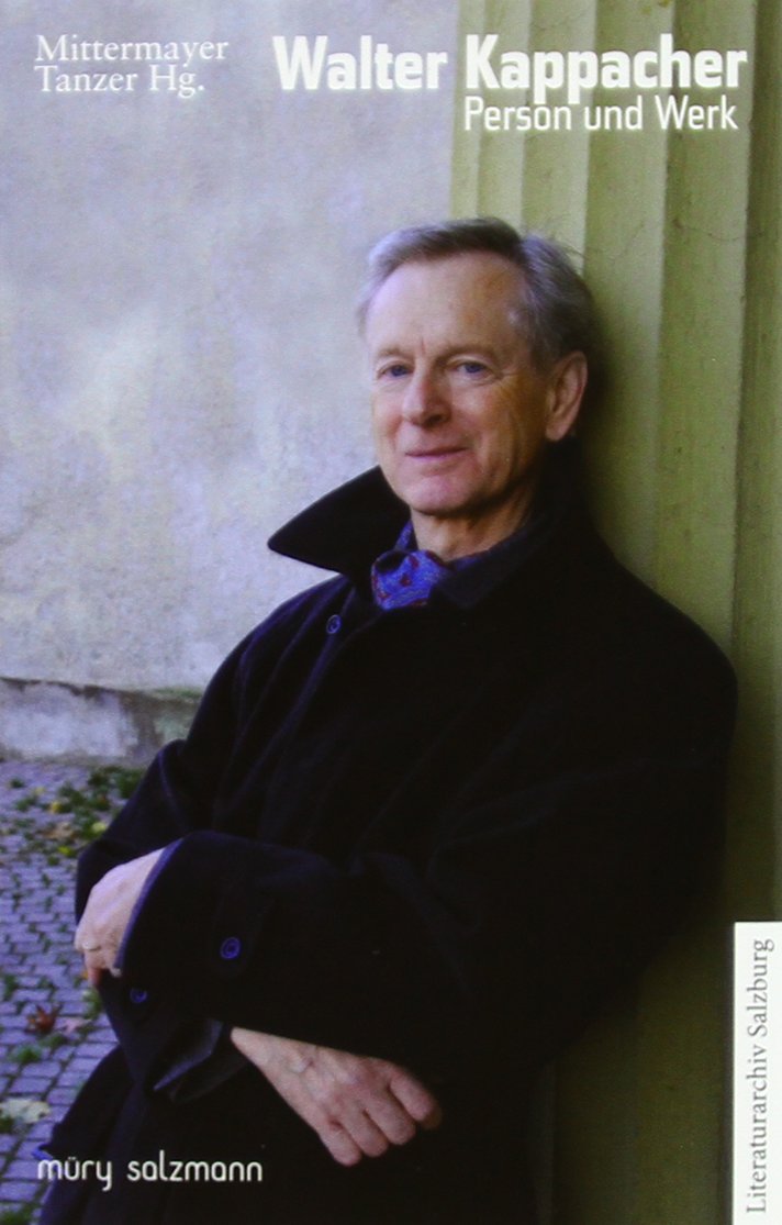Walter Kappacher: Person und Werk Art & Literature