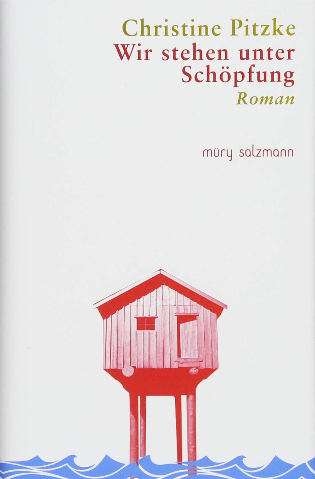Wir stehen unter Schöpfung: Roman Contemporary literature