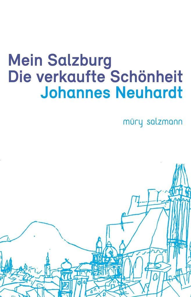 Mein Salzburg: Die verkaufte Schönheit Natural Sciences