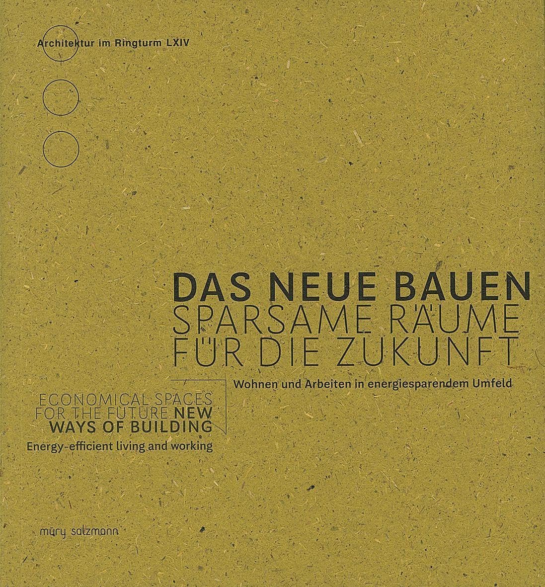Neues Bauen: Sparsame Räume für die Zukunft (Architektur im Ringturm) Architecture