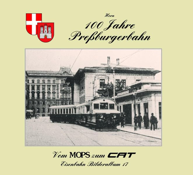 Eisenbahnbilderalbum / Eisenbahn Bilderalbum 17. "100 Jahre Preßburgerbahn": Vom MOPS zum CAT Leisure, Home & Garden