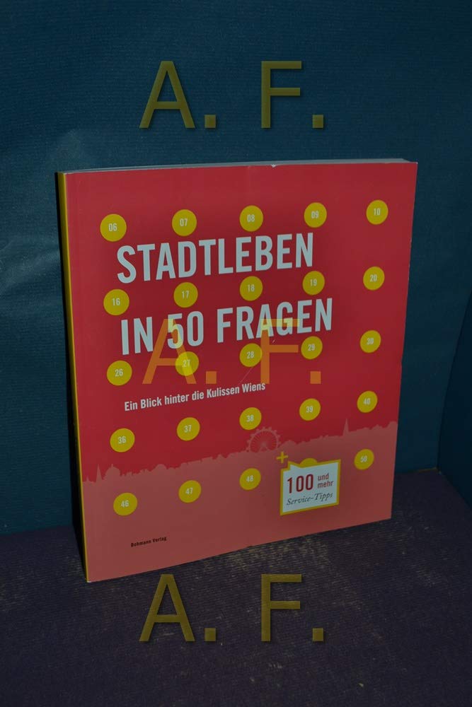 Stadtleben in 50 Fragen: Ein Blick hinter die Kulissen Wiens General education