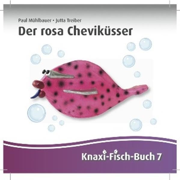 Der rosa Cheviküsser: Knaxi-Fisch-Buch 7 Children's books
