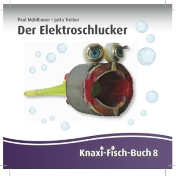 Der Elektroschlucker: Knaxi-Fisch-Buch 8 book