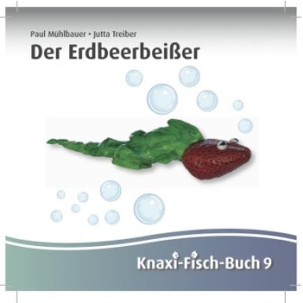 Der Erdbeerbeißer: Knaxi-Fisch-Buch 9 Children's books